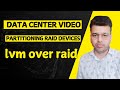 Partitioning raid devices by creating lvm over raid