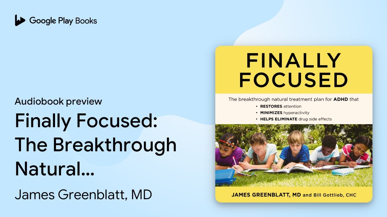 Finally Focused The Breakthrough Natural… by James Greenblatt, MD