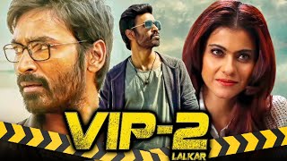 VIP 2 - Dhanush Superhit Action Comedy Hindi Dubbed Movie l Kajol, Amala Paul, Vivek, Hrishikesh