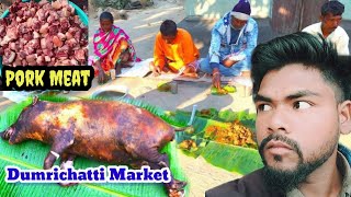 Pork Meat🫢(ढ्मरीचटि बाजार)Dumrichatti market ka Najara.