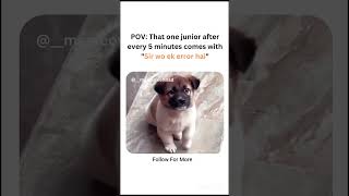 POV: That One Junior Developer Who Finds an Error Every 5 Minutes 😂#shorts#trending #relatable