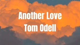 Tom Odell-Another Love (Lyrics)