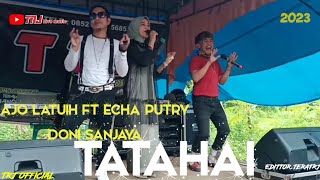 TATAHAI COVER AJO LATUIH FEAT ECHA PUTRY & DONI SANJAYA || LAGU MINANG VIRAL 2023 ORGEN TUNGGAL TRJ.