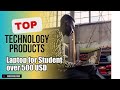 Top 5 Technology products about Laptop for Student over 500 USD Favorite of 2024