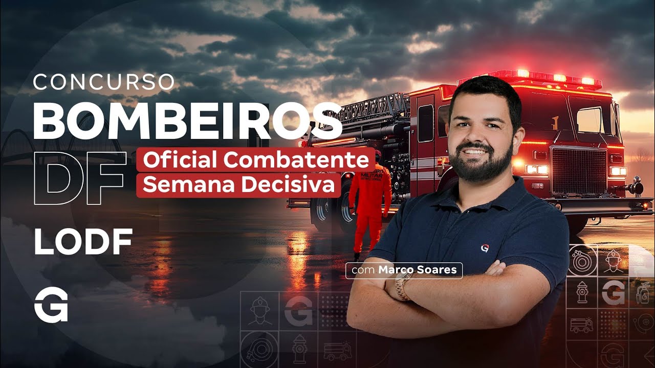 Concurso Bombeiros DF Oficial Combatente: Semana Decisiva | LODF com Marco Soares