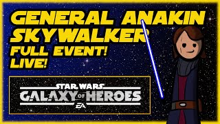 SWGOH - General Anakin Skywalker Full Event - LIVE!!!  GAS Free to Play