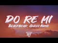 blackbear - do re mi (Lyrics) ft. Gucci Mane | RapTunes