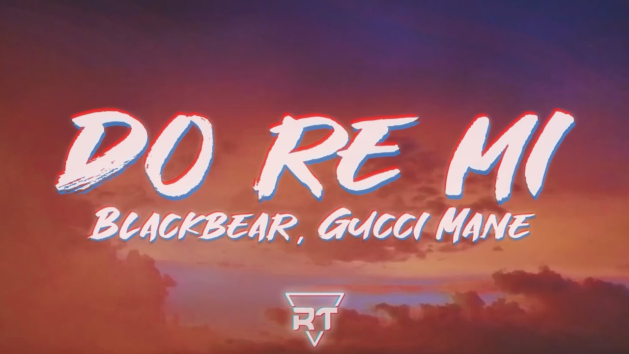Download blackbear - do re mi (Lyrics) ft. Gucci Mane | RapTunes