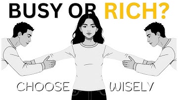 Why You’re Always Busy But Never Rich