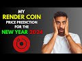 My RENDER COIN RNDR Price Prediction for the NEW YEAR 2024