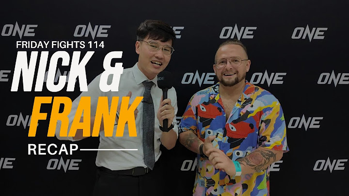 ONE Friday Fights 114 – Nick & Frank RECAP!