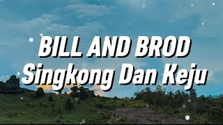 Bill & Brod - Singkong dan Keju (Lirik)