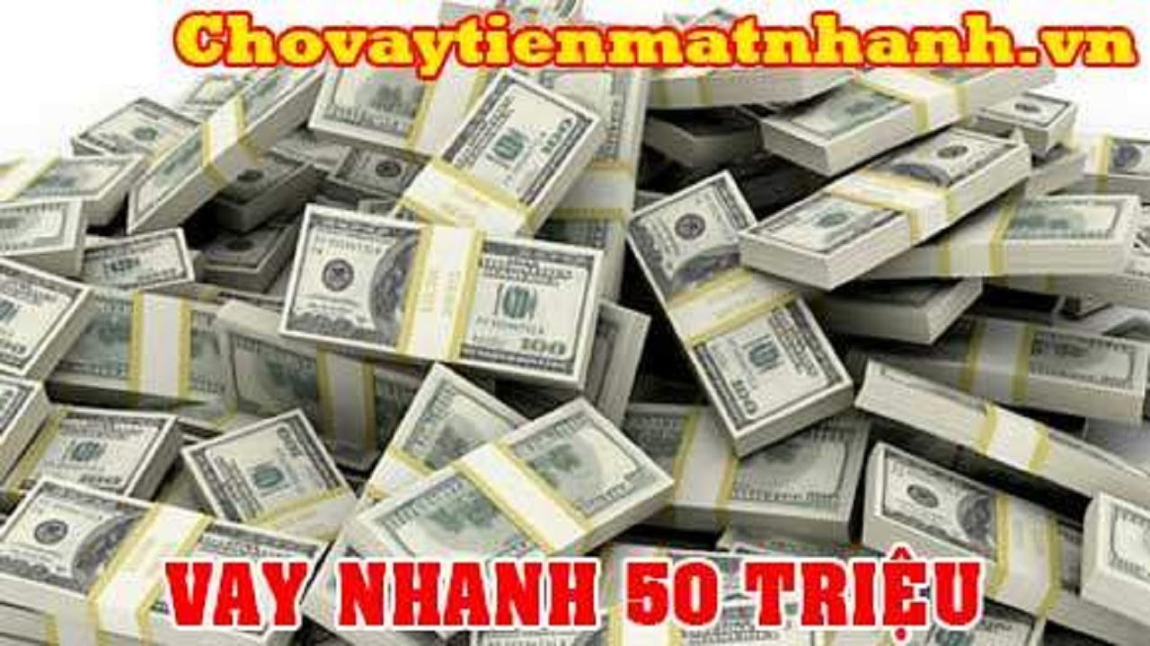 Hỗ trợ vay nhanh 50 triệu | @chovaytienmatnhanh - youtube