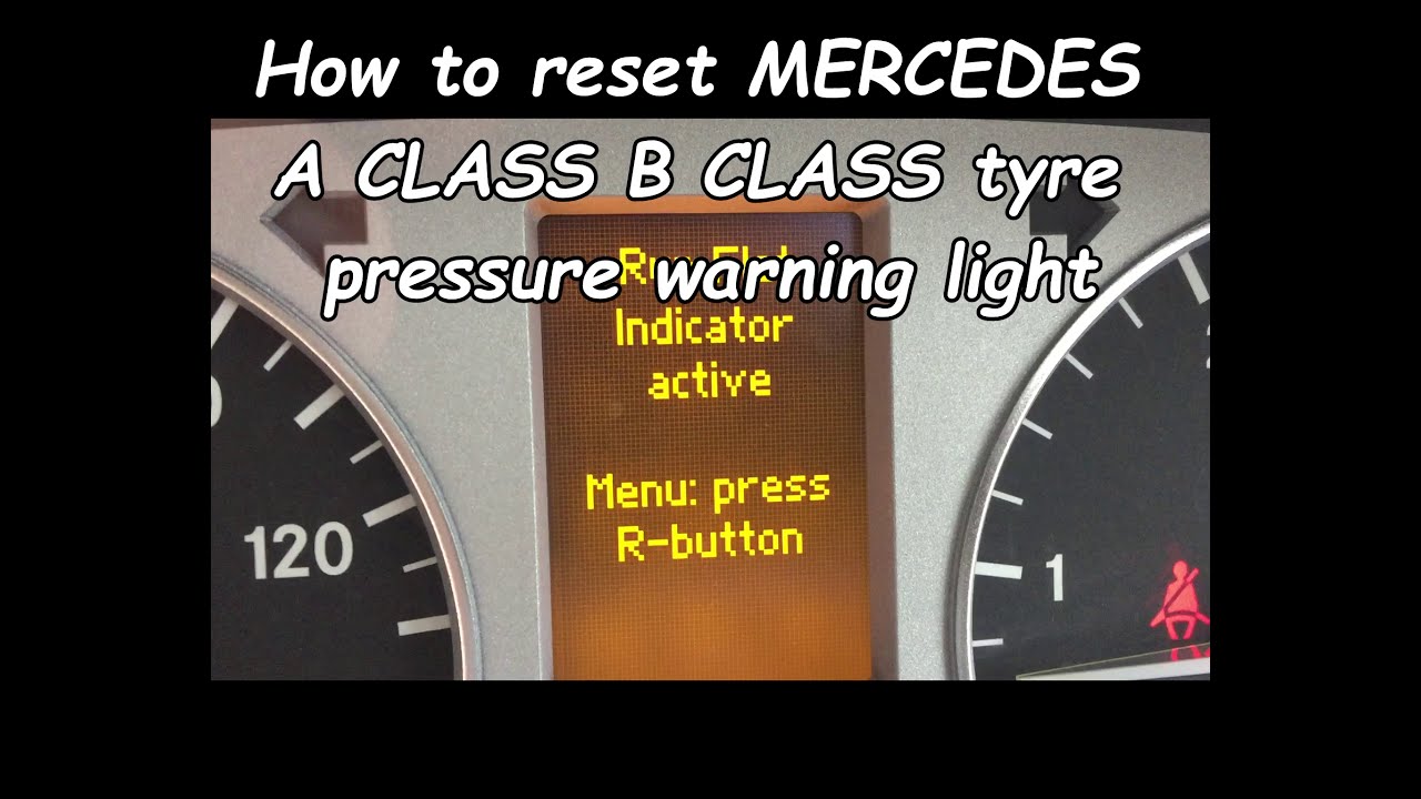 How to reset MERCEDES A CLASS B CLASS TYRE PRESSURE warning light TPMS