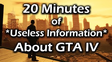 20 Minutes of Useless Information about GTA 4