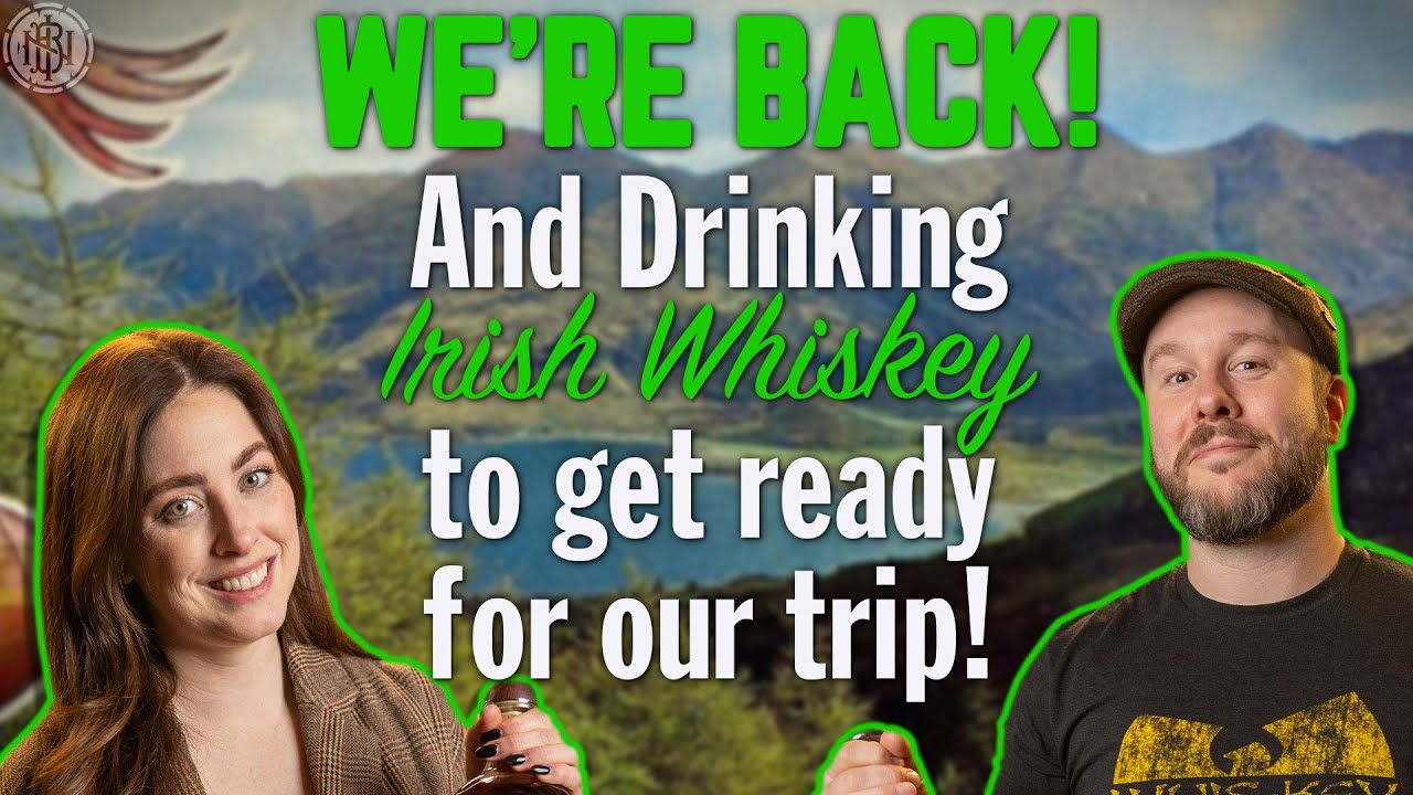 Drinking Irish Whiskey, Help Us Get Ready For Our Trip To Ireland! - LIVE