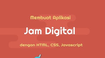 Membuat JAM DIGITAL dengan HTML, CSS, dan JAVASCRIPT