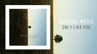 Video thumbnail of "Central Music  "Only Like You""