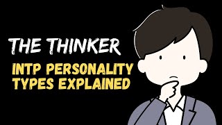 INTP Personality Type Explained - The Thinker
