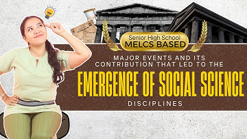 MAJOR EVENTS TO EMERGENCE OF SOCIAL SCIENCE DISCIPLINES - TAGLISH VIDEO LESSON (SENIOR HIGH SCHOOL)
