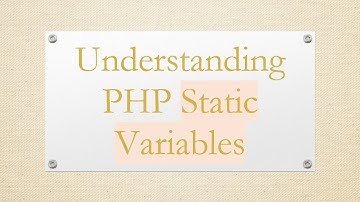 Understanding PHP Static Variables