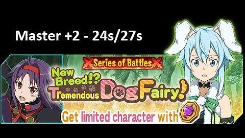 [SAO MD] New Breed!? Tremendous Dog Fairy - Master +2 - 24s/27s