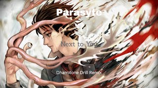 Parasyte - Next to You (Dhamitone Drill Remix)