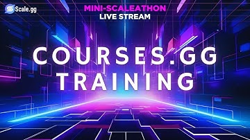 The SCALEATHON Intermission: Courses.gg Training