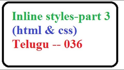 Internal, External, Inline Styles in CSS and HTML part-3  --  Telugu   036-vlr training