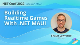 Building Realtime Games with .NET MAUI | .NET Conf: Focus on MAUI