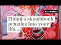 Fitting a sketchbook practice into your life