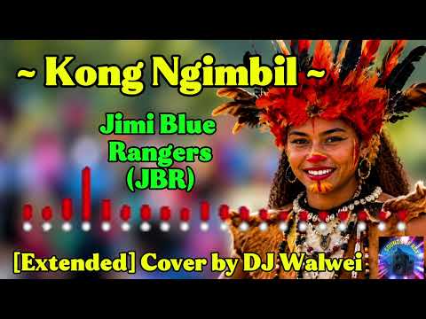 KONG NGIMBIL__Jimi Blue Rangers (JBR) [EXTENDED 2026] Jiwaka Latest Song Cover by DJ Walwei