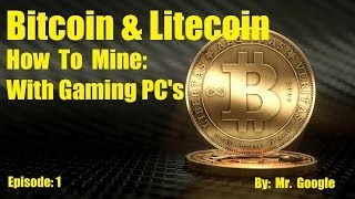How to get Bitcoin & Litecoin with a gaming PC: Tutorial [Getting started & Mine] Episode: 1 screenshot 4