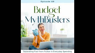 Budget MythBusters: Separating Fact from Fiction in Everyday Spending