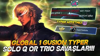 GLOBAL 1 GUSION TYPER / SOLO Q OR TRIO SAVAŞLARI !!