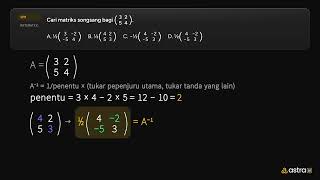 SPM Matematik: Matriks songsang bagi matriks 2 × 2 dengan unsur 3, 2, 5, 4 | soalan diselesaikan