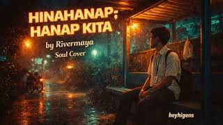 Hinahanap Hanap Kita By Rivermaya soul Cover