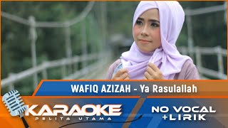 (Karaoke Version) YA RASULALLAH - Wafiq Azizah | Karaoke Lagu Religi Islam - no vocal