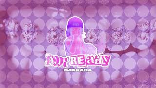 Djanaba - I'm Ready (Official Visualiser)