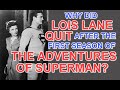 Why did LOIS LANE QUIT after the first season of THE ADVENTURES OF SUPERMAN?