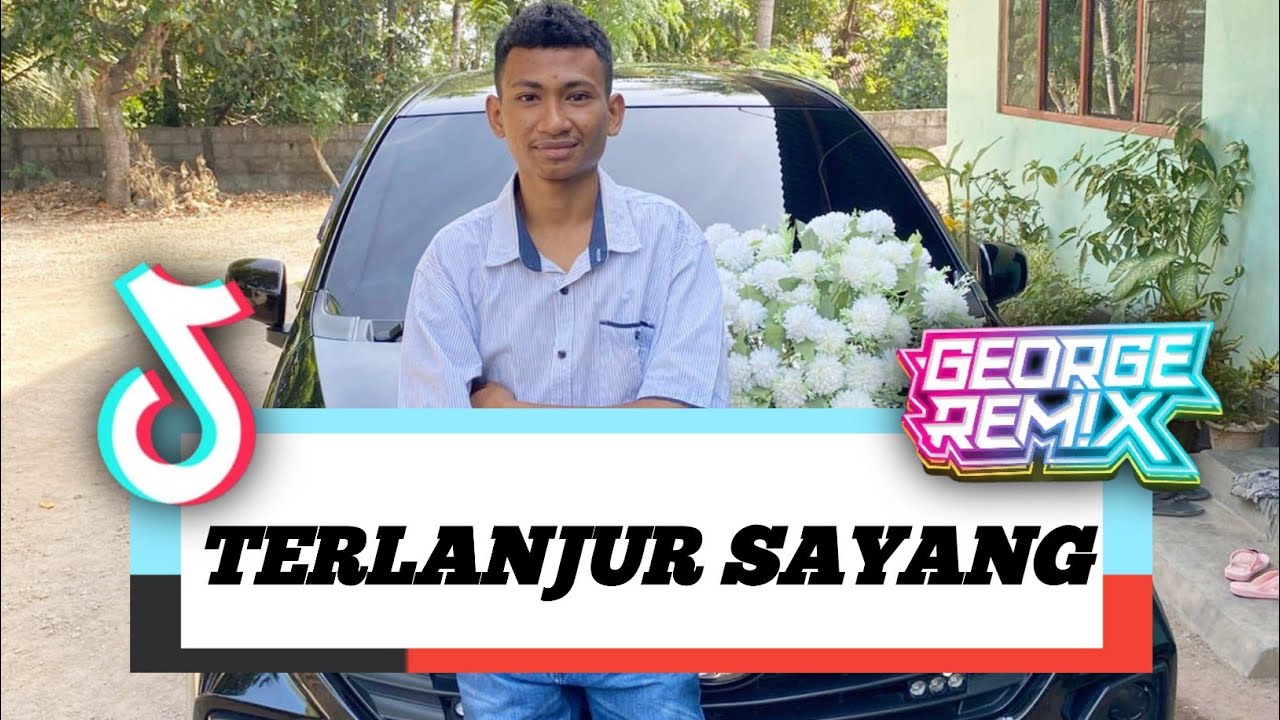 DJ TERLANJUR SAYANG FYP 2025!!! ( GEORGE REMIX )
