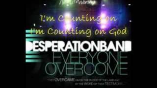 Desperation Band - Counting on God chords