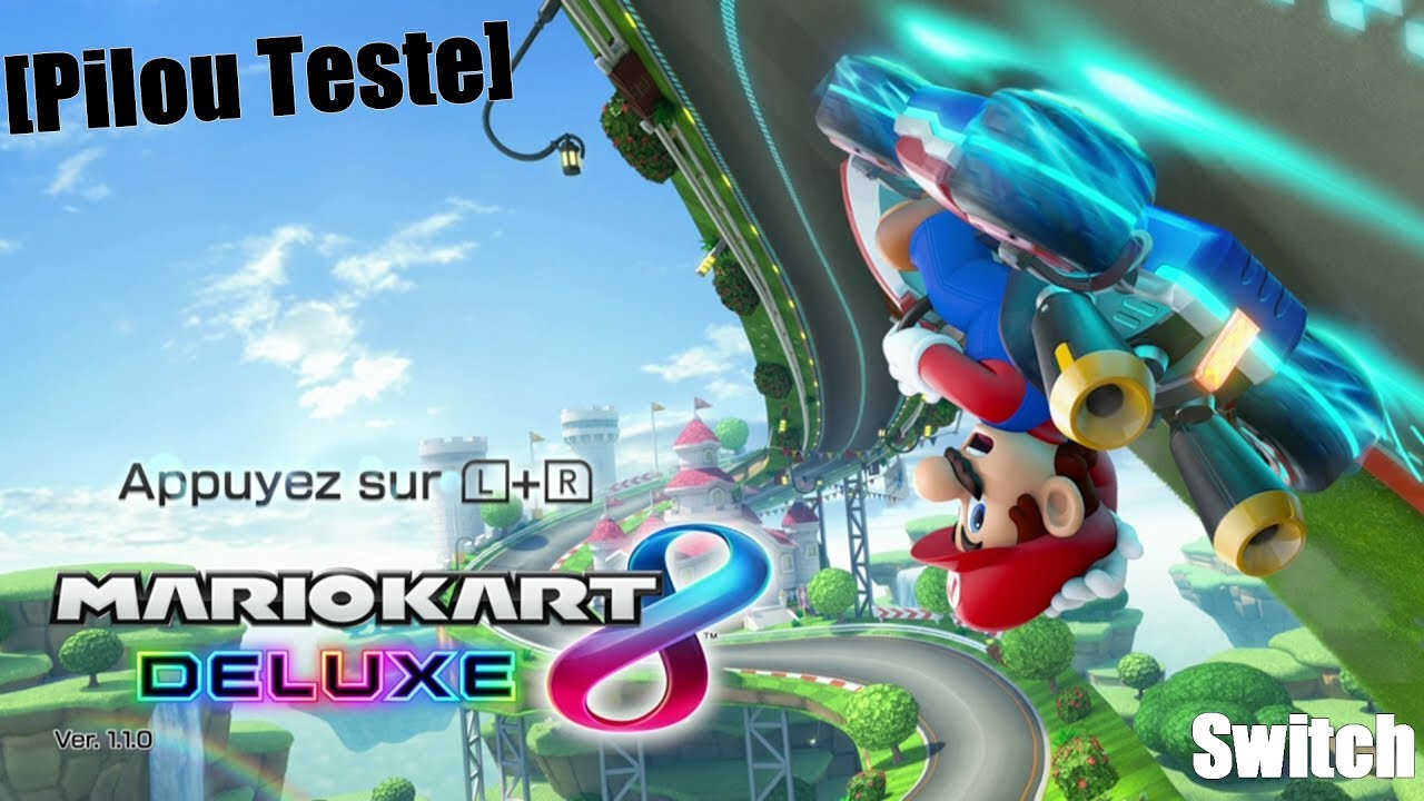 [Pilou Teste] Mario Kart 8 Deluxe - Switch