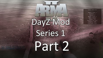 ARMA 2: DayZ Mod Survival — Series 1 — Part 2 — An Unwelcome Visit!