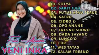 YENI INKA FULL ALBUM ADELLA TERBARU 2021 | SOTYA - SAKIT GIGI - PUTUS ATAU TERUS