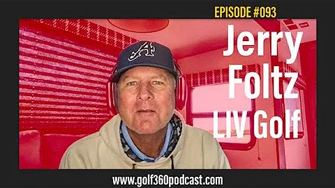 Jerry Foltz | Golf 360 Podcast | FULL EPISODE #093