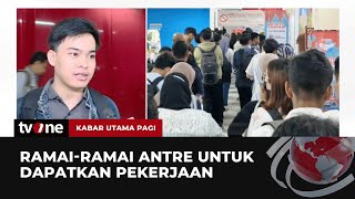 Sulitnya Mencari Pekerjaan, Ribuan Orang Padati Job Fair di Jakarta | Kabar Utama Pagi tvOne