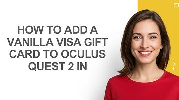 How To Add A Vanilla Visa Gift Card To Oculus Quest 2 In - AshleyHowTo