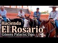 Hacienda el Rosario de Gomez Palacio, Dgo - Precticando Manganas