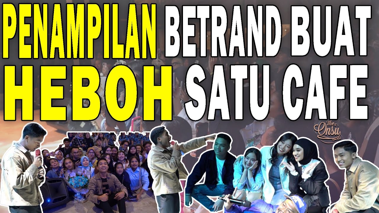 SATU CAFE PENUH‼️ PERFORM BETRAND SANGAT MAKSIMAL‼️ | THE ONSU FAMILY